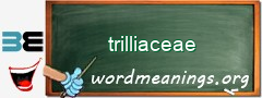 WordMeaning blackboard for trilliaceae